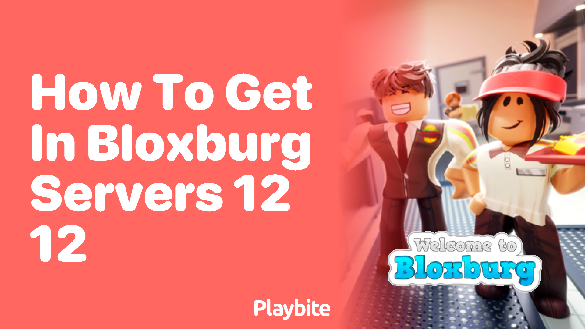 How to Get into Bloxburg Servers 12 12?
