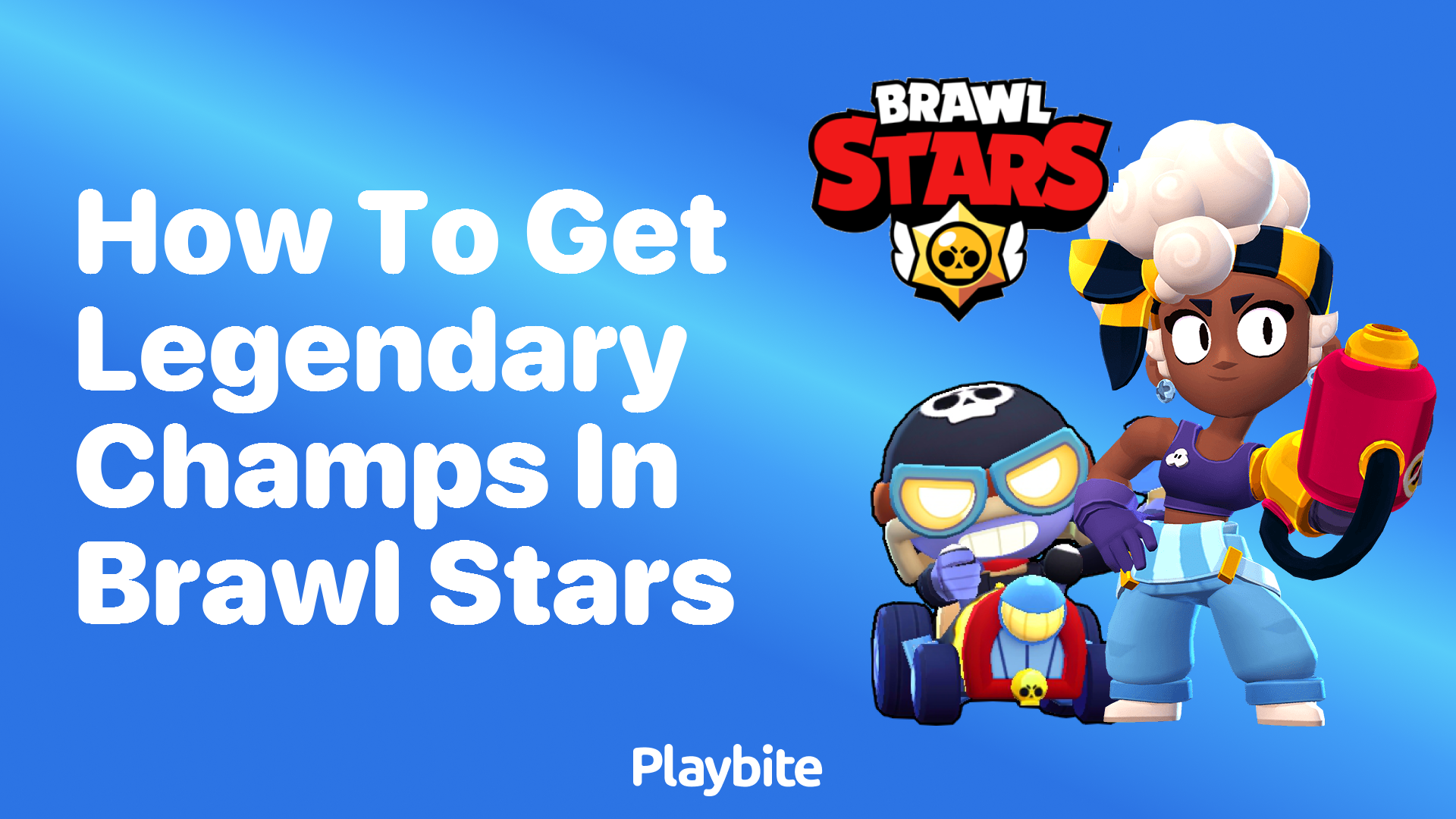 How to Get Legendary Champs in Brawl Stars