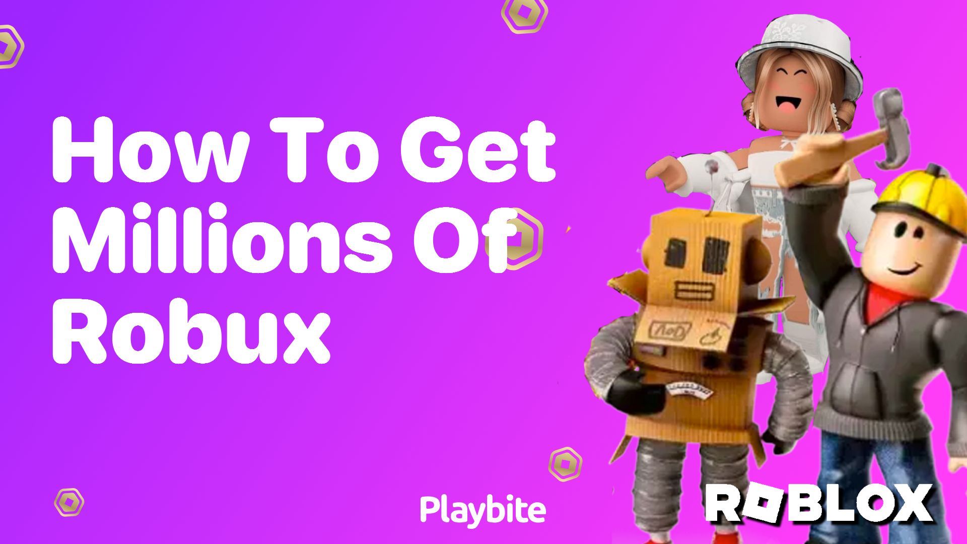 How to Get Millions of Robux in Roblox
