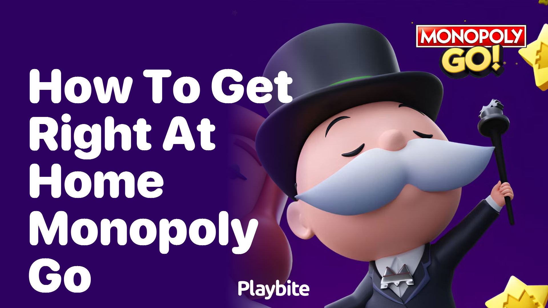 How to Get Right at Home with Monopoly Go