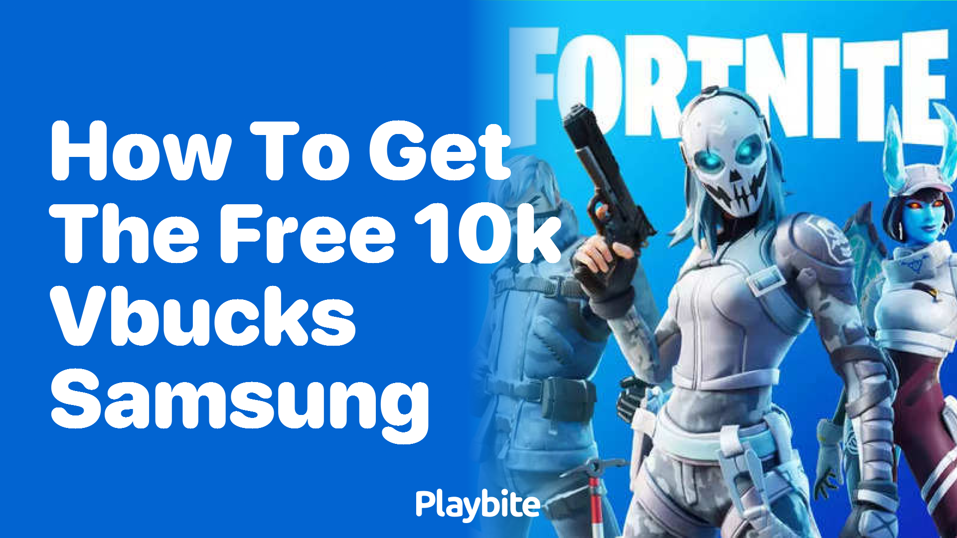 How to Get the Free 10k V-Bucks with Samsung