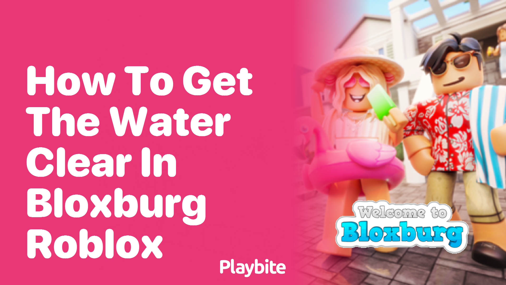 How to Get the Water Clear in Bloxburg Roblox