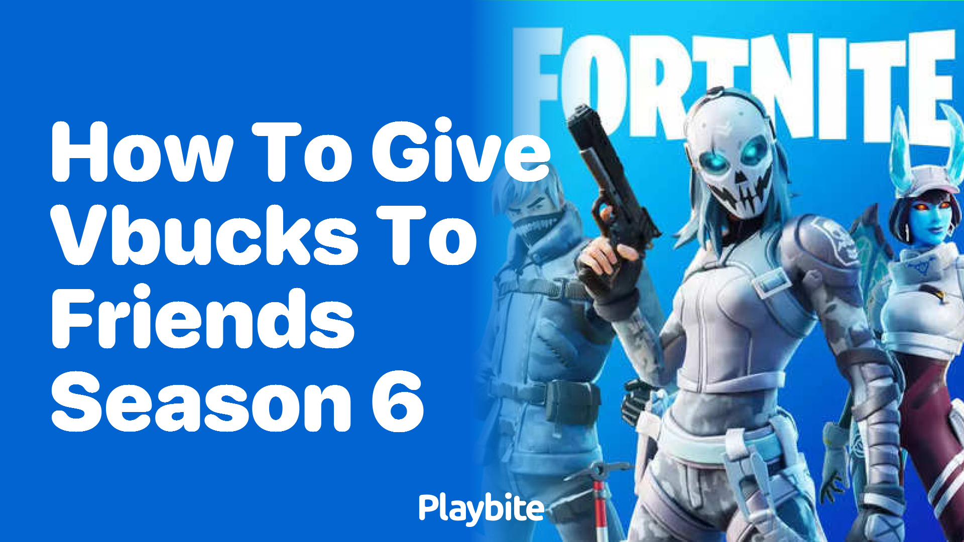 How to Give V-Bucks to Friends in Fortnite Season 6