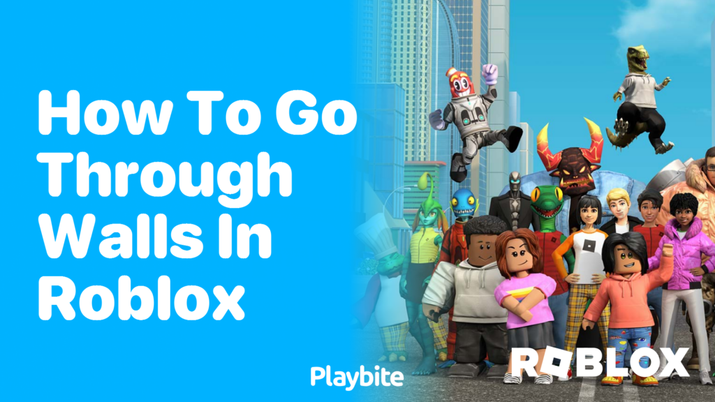 How to Go Through Walls in Roblox A Handy Guide Playbite