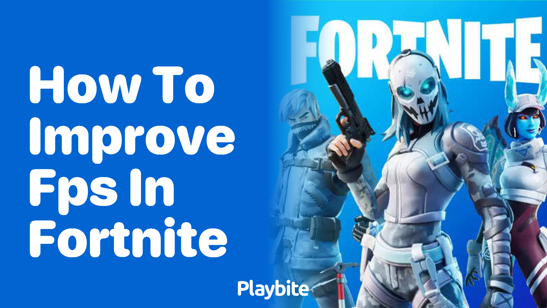 How to Improve FPS in Fortnite A Gamer's Guide Playbite