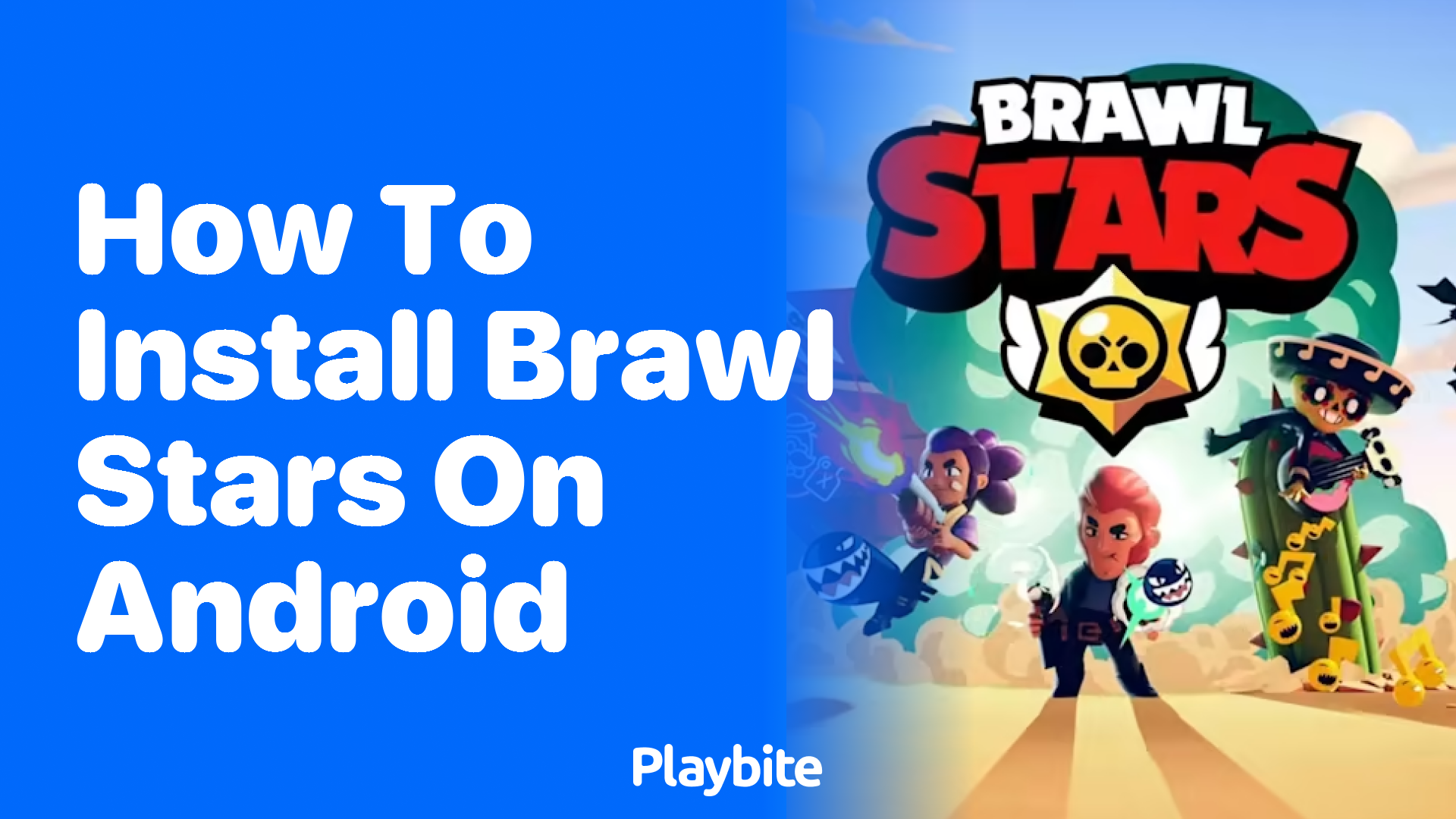 How to Install Brawl Stars on Android: A Step-by-Step Guide