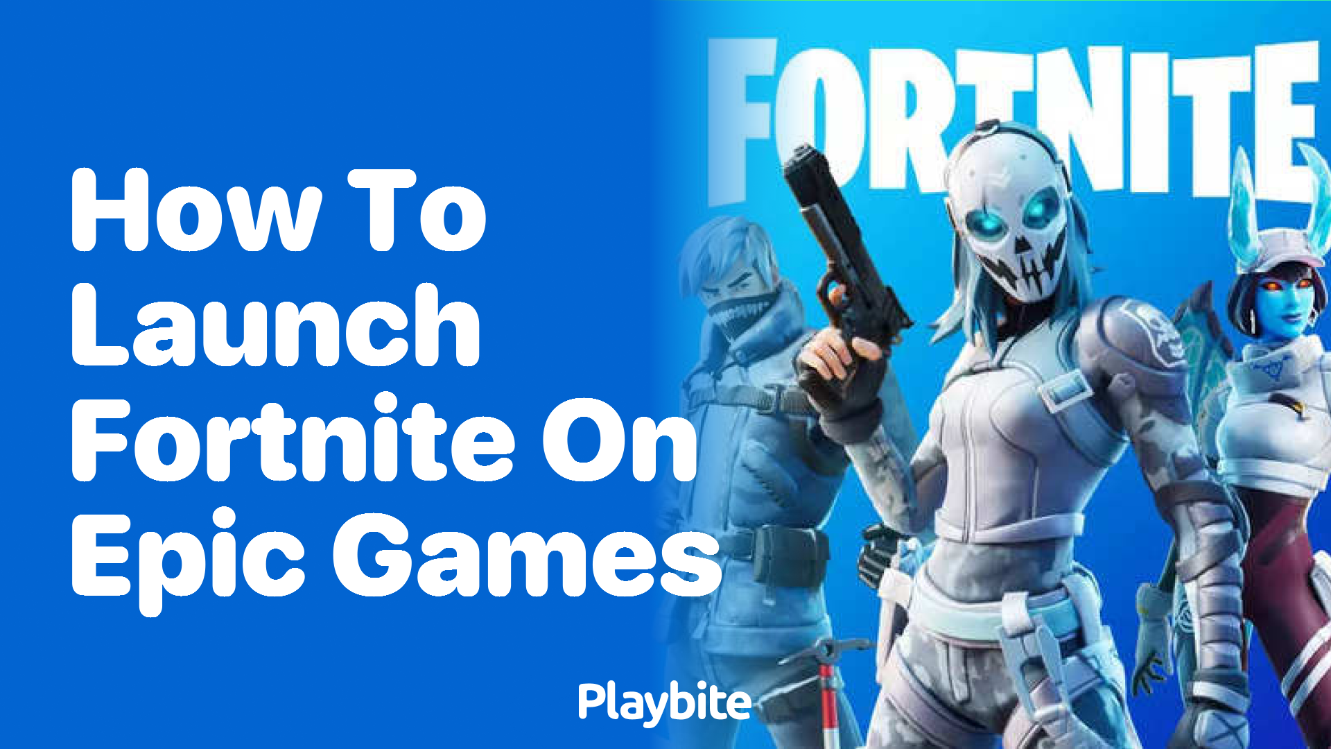 How to Launch Fortnite on Epic Games