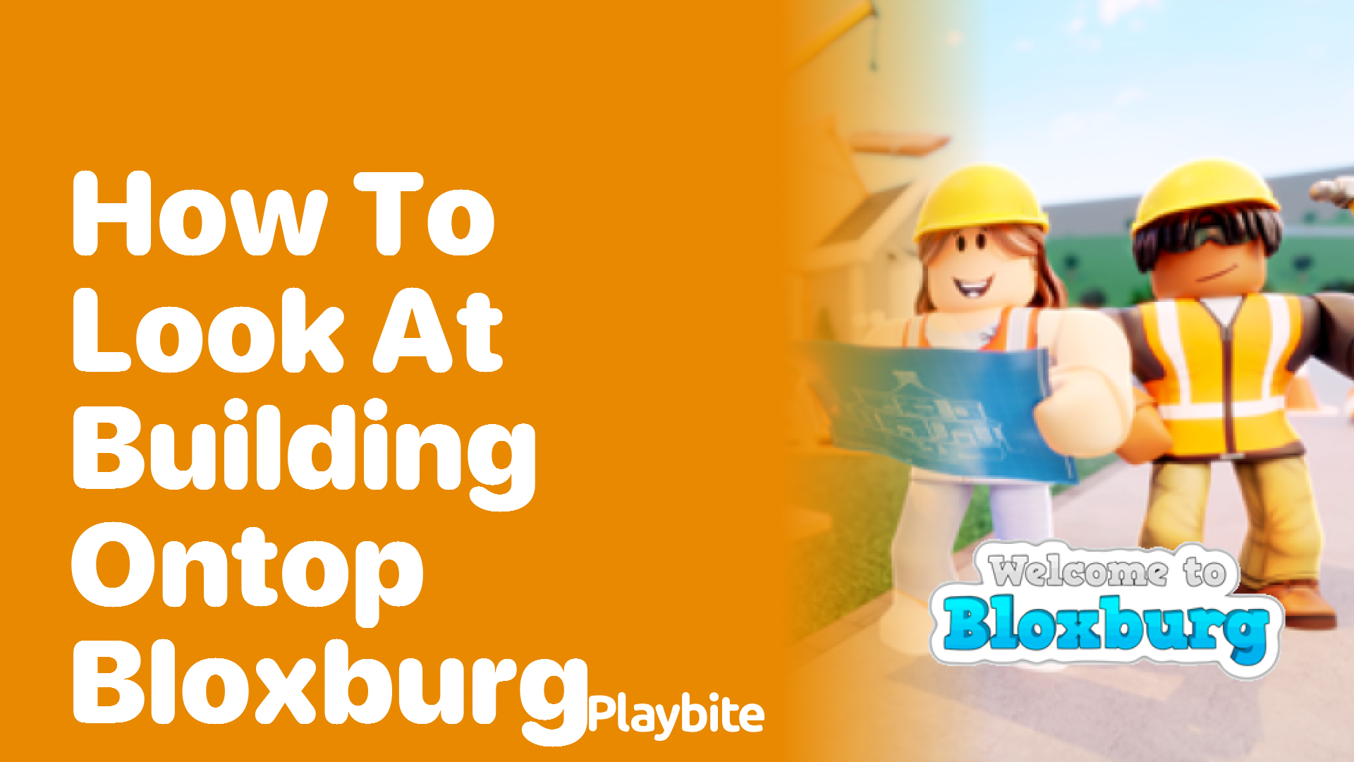 How to look at building on top in Bloxburg