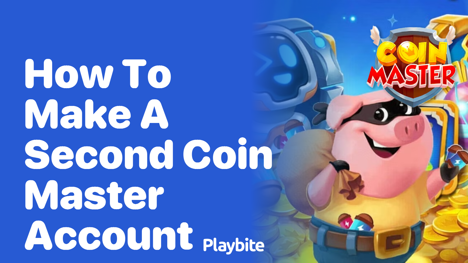 How to Make a Second Coin Master Account