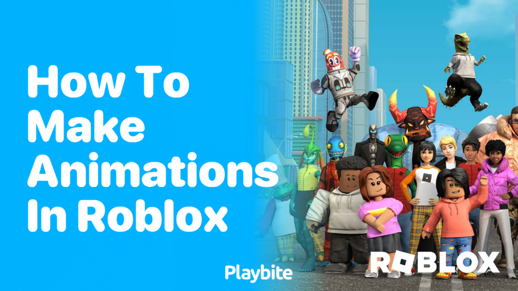 How to Make Animations in Roblox A Simple Guide Playbite