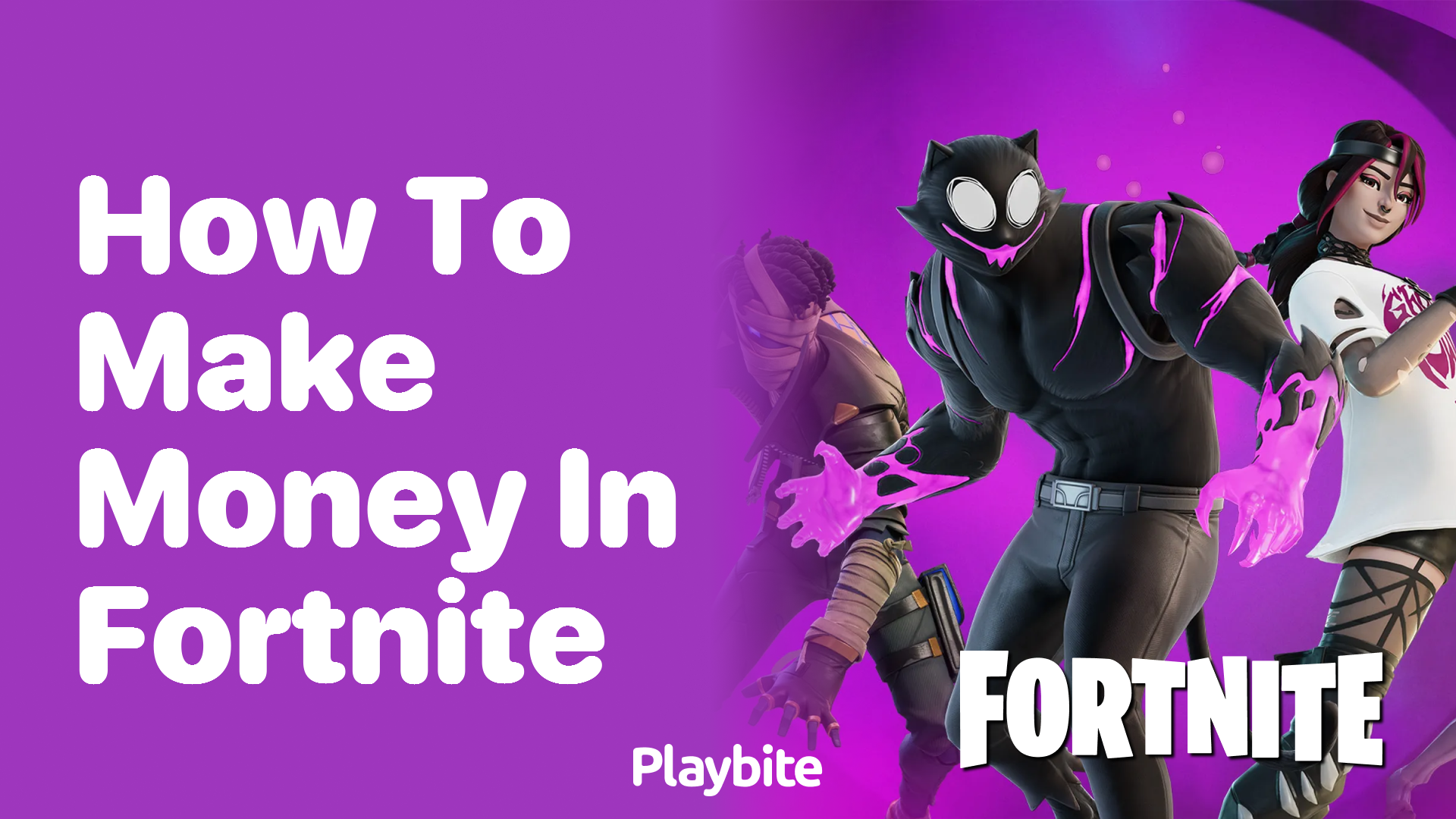 How to Make Money in Fortnite: The Ultimate Guide