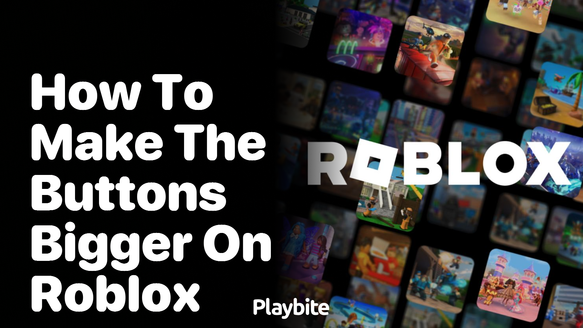 How to Make the Buttons Bigger on Roblox