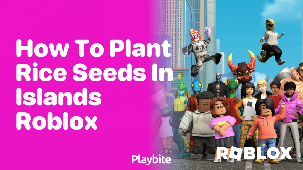 How to Plant Rice Seeds in Islands on Roblox Playbite
