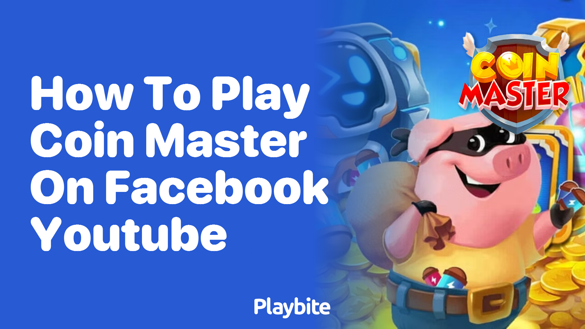 How to Play Coin Master on Facebook and YouTube: A Quick Guide