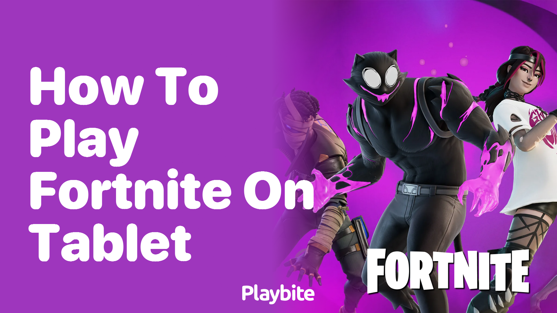 How to Play Fortnite on Your Tablet