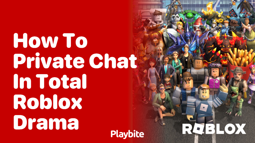 How To Private Chat In Total Roblox Drama A Simple Guide Playbite How To Private Chat In Total Roblox Drama 1024x576 