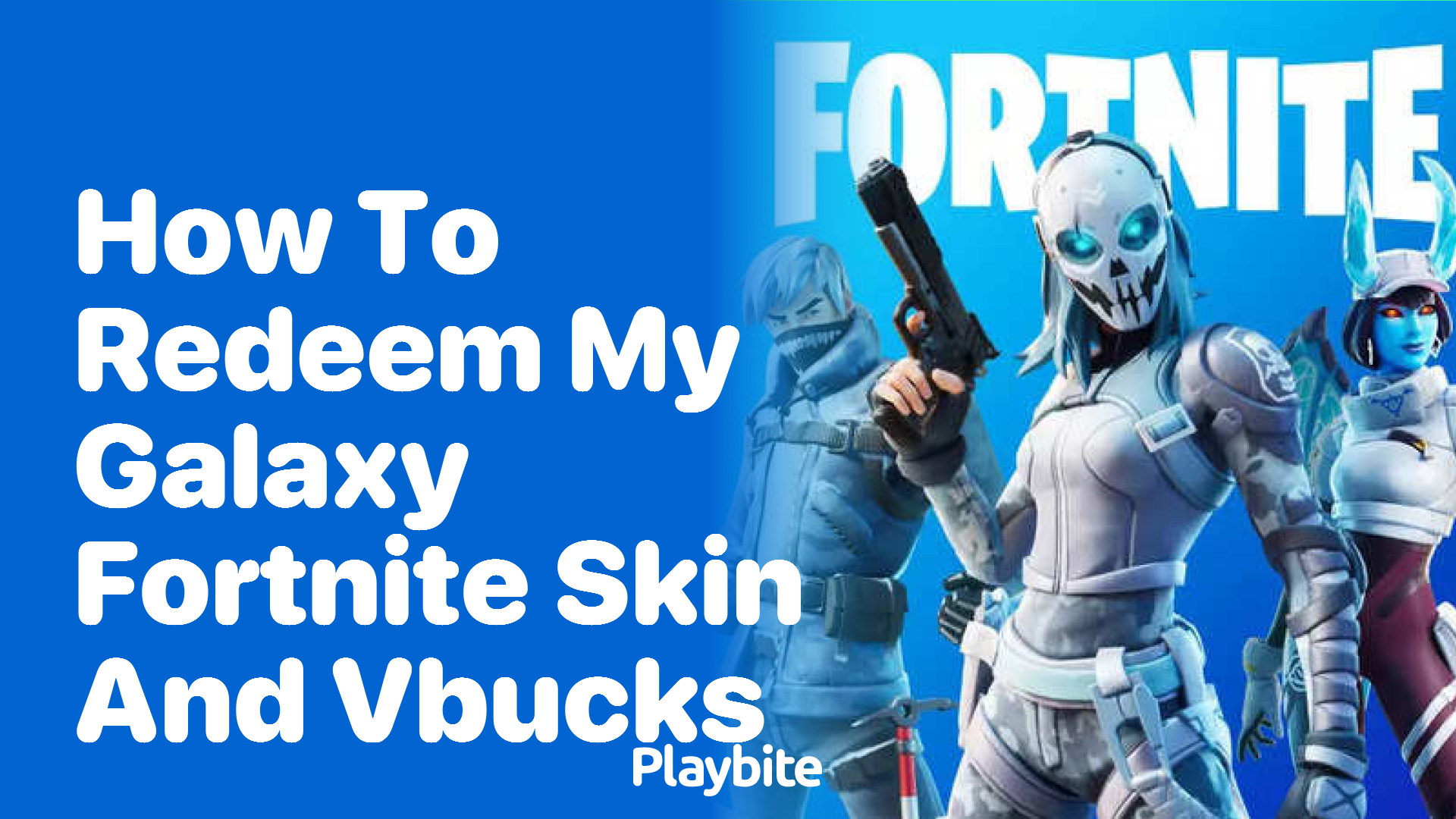 How to Redeem Your Galaxy Fortnite Skin and V-Bucks