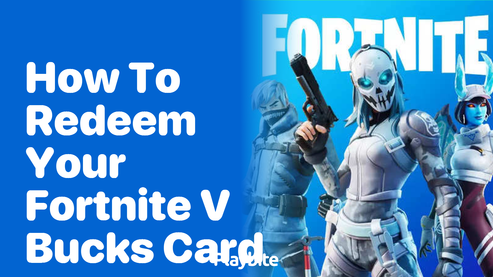 How to Redeem Your Fortnite V-Bucks Card