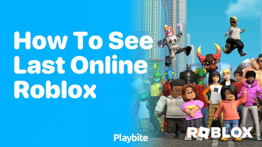 How to See When Someone Was Last Online on Roblox - Playbite