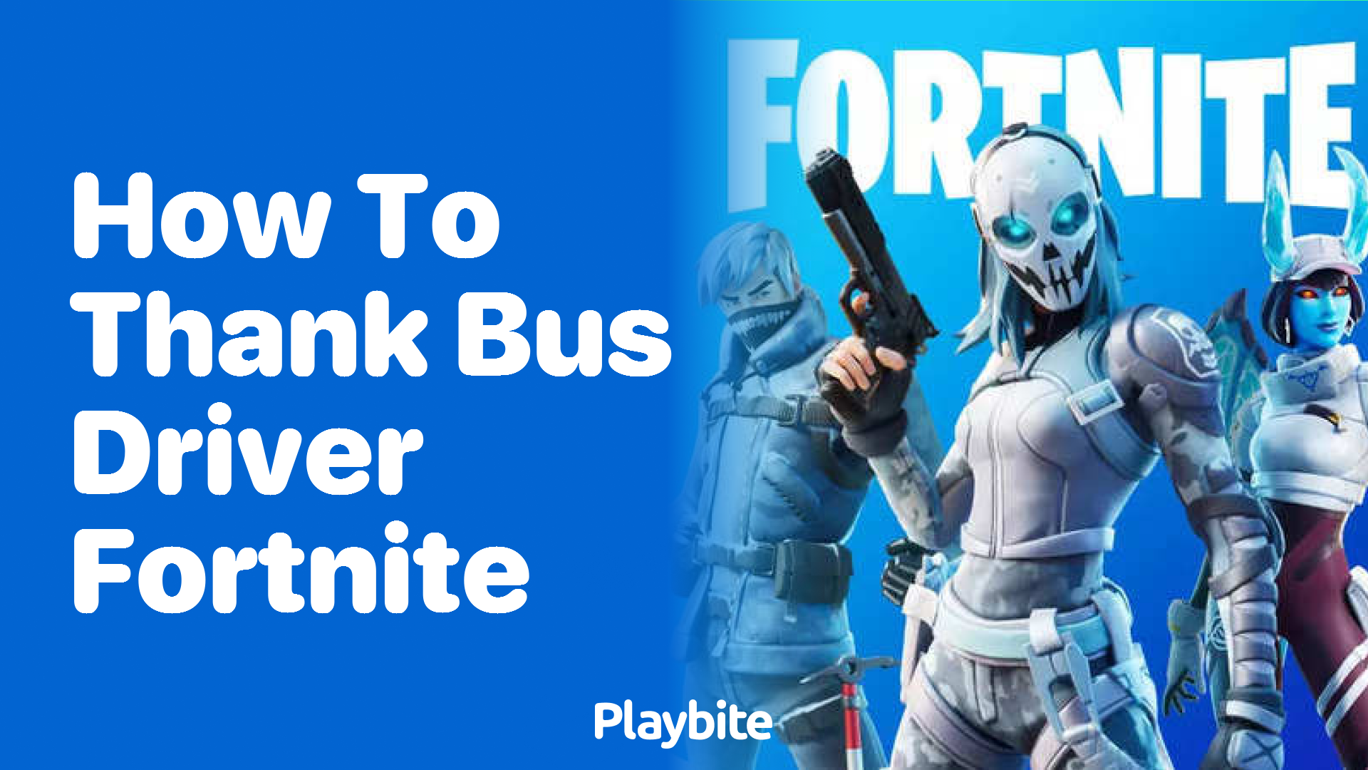 How to Thank the Bus Driver in Fortnite: A Quick Guide