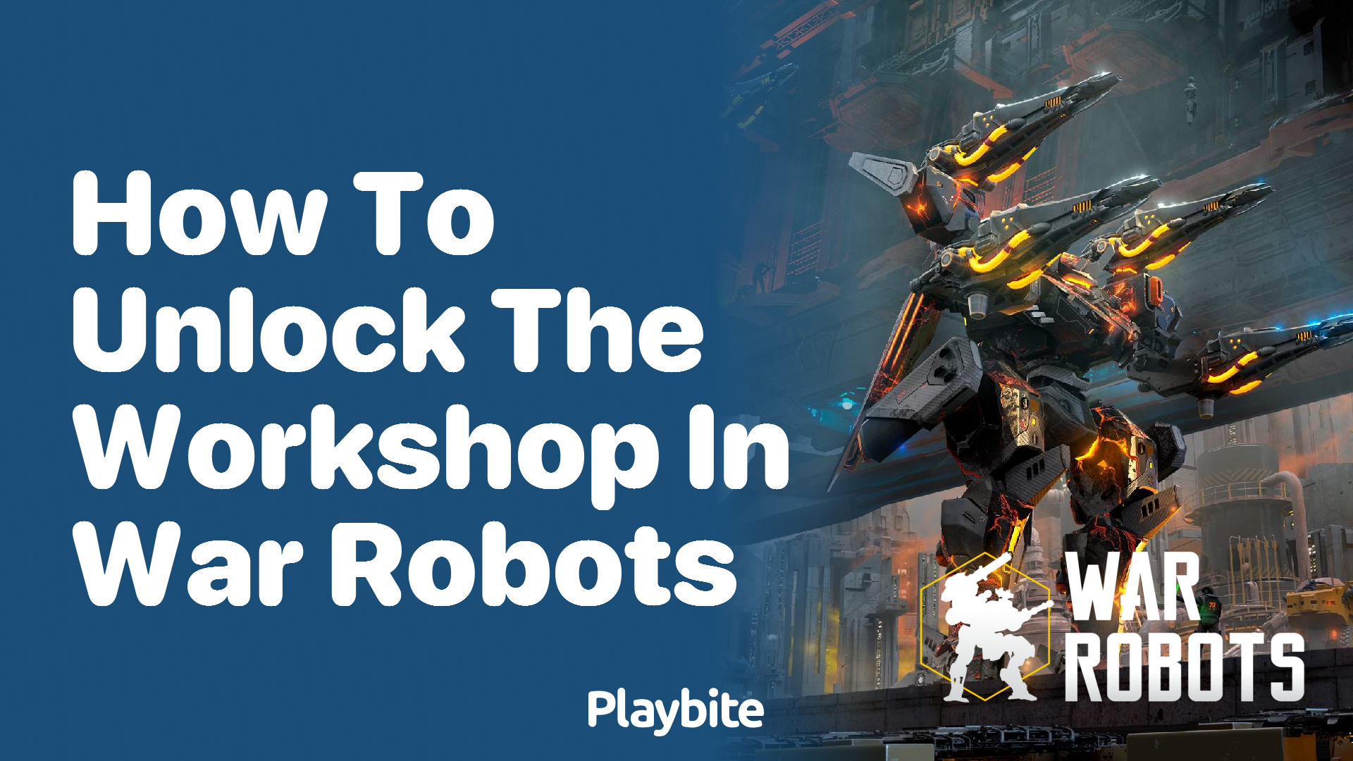 How to Unlock the Workshop in War Robots