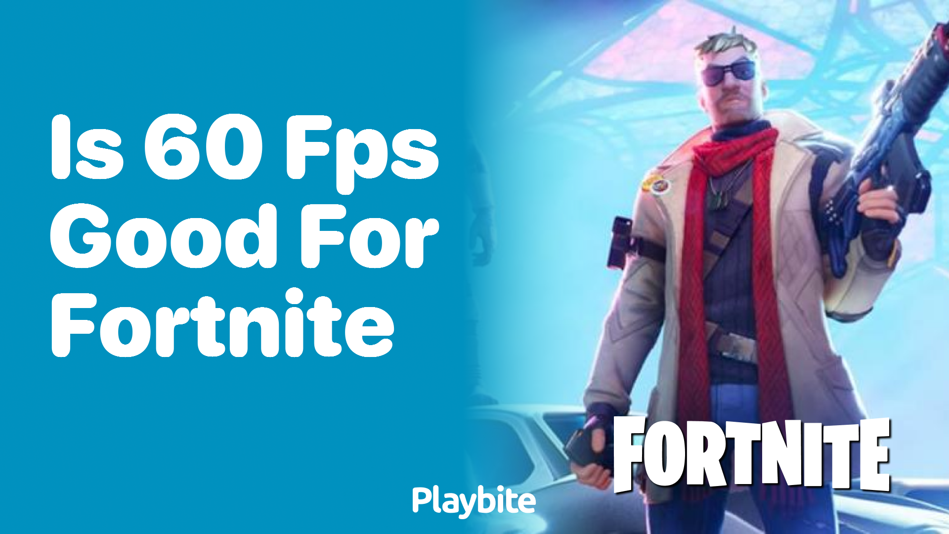 Is 60 FPS Good for Fortnite?