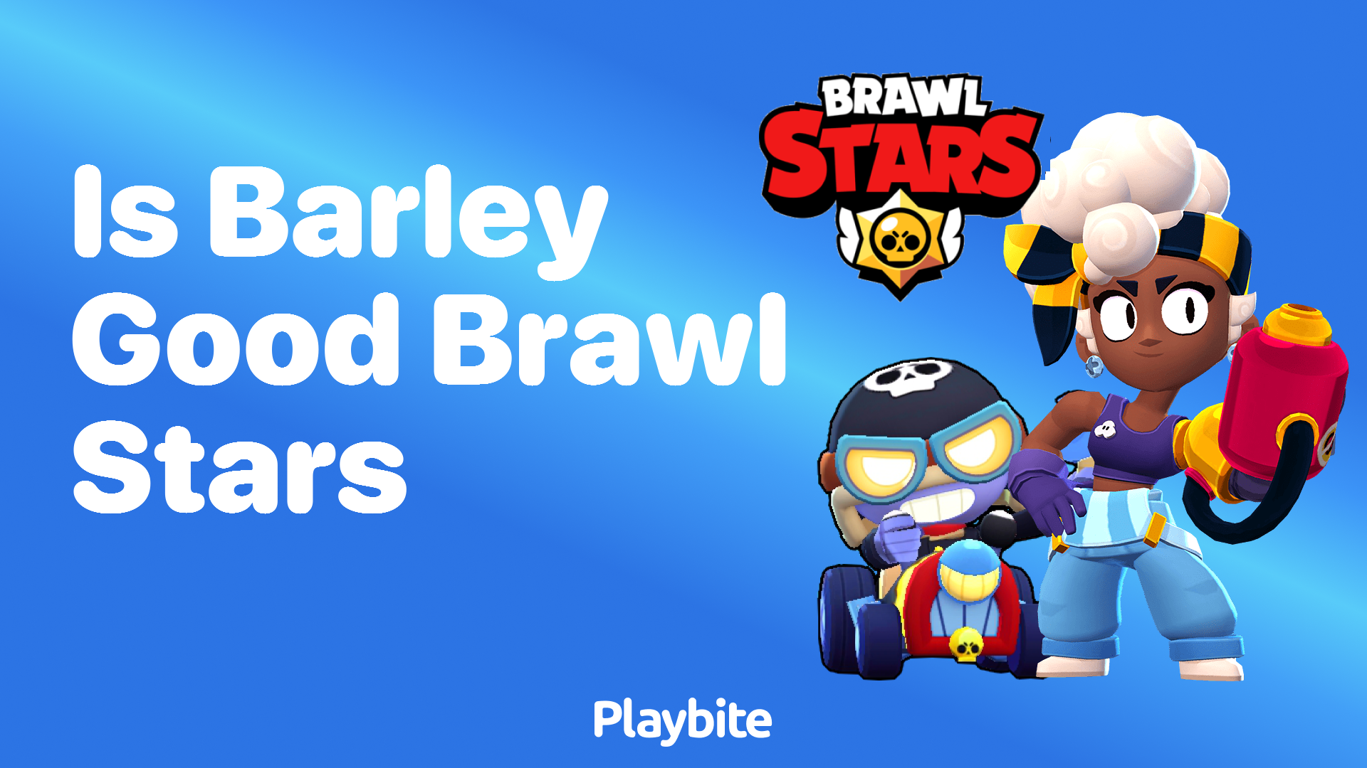 Is Barley Good in Brawl Stars? Let’s Find Out!
