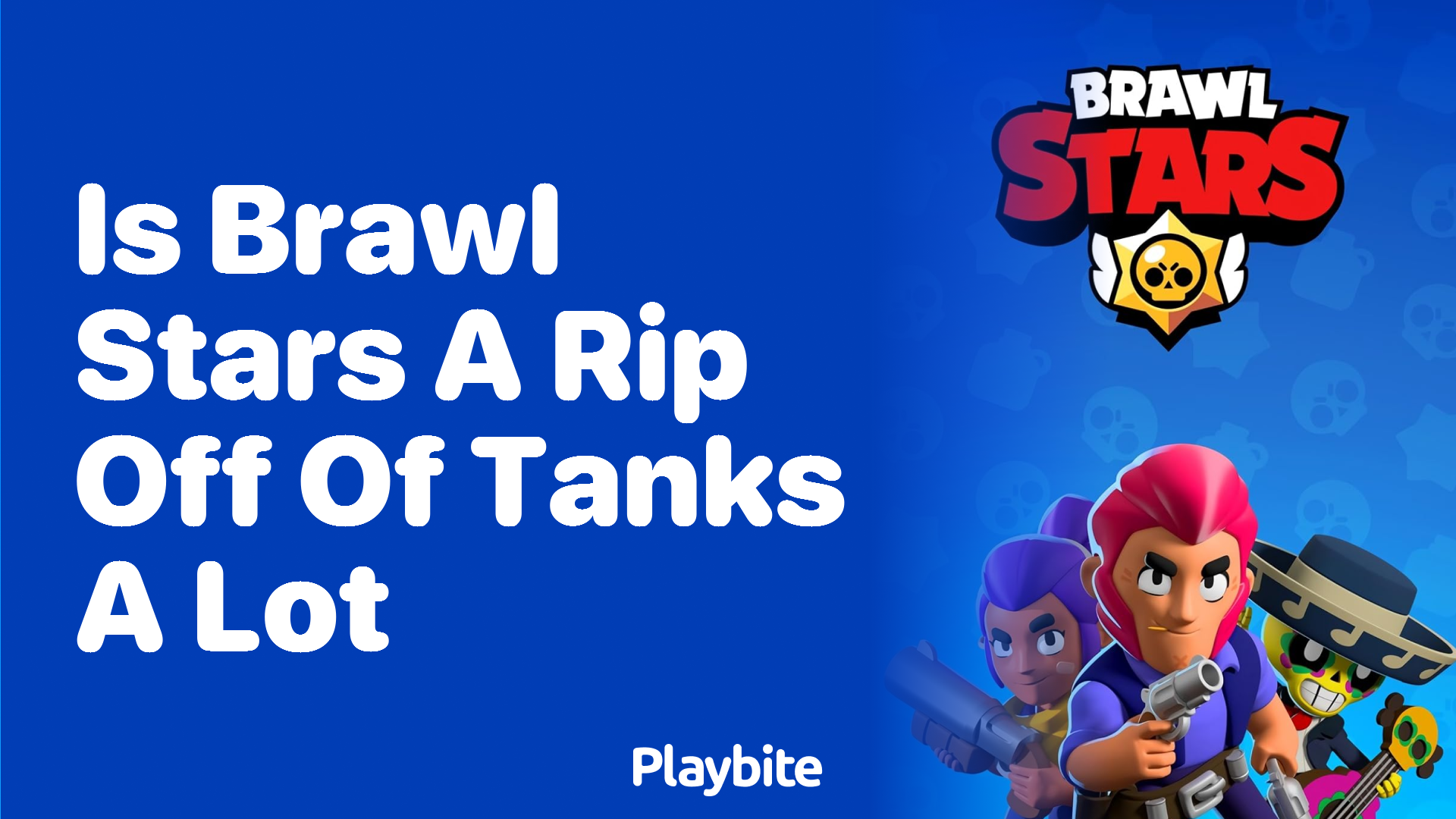 Is Brawl Stars a Rip-off of Tanks A Lot?