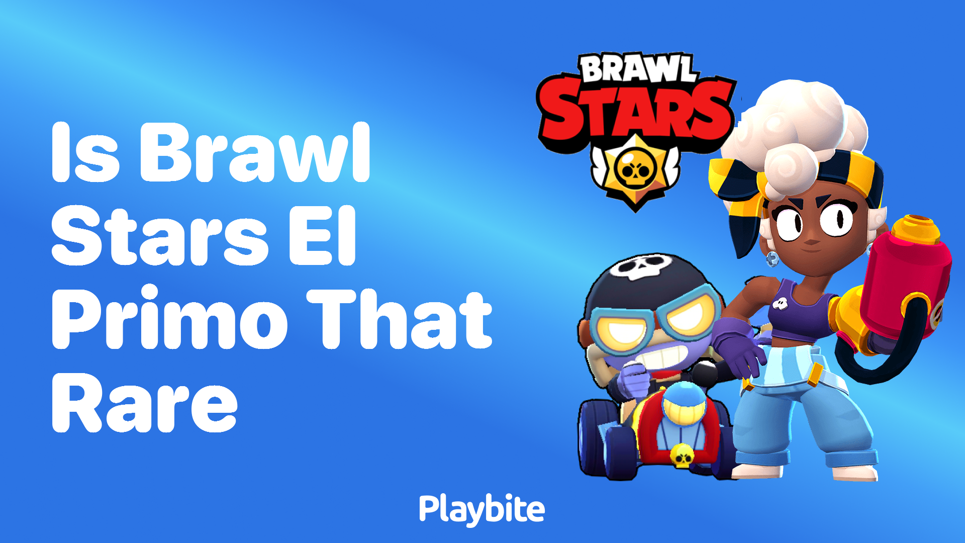 Is Brawl Stars’ El Primo That Rare?