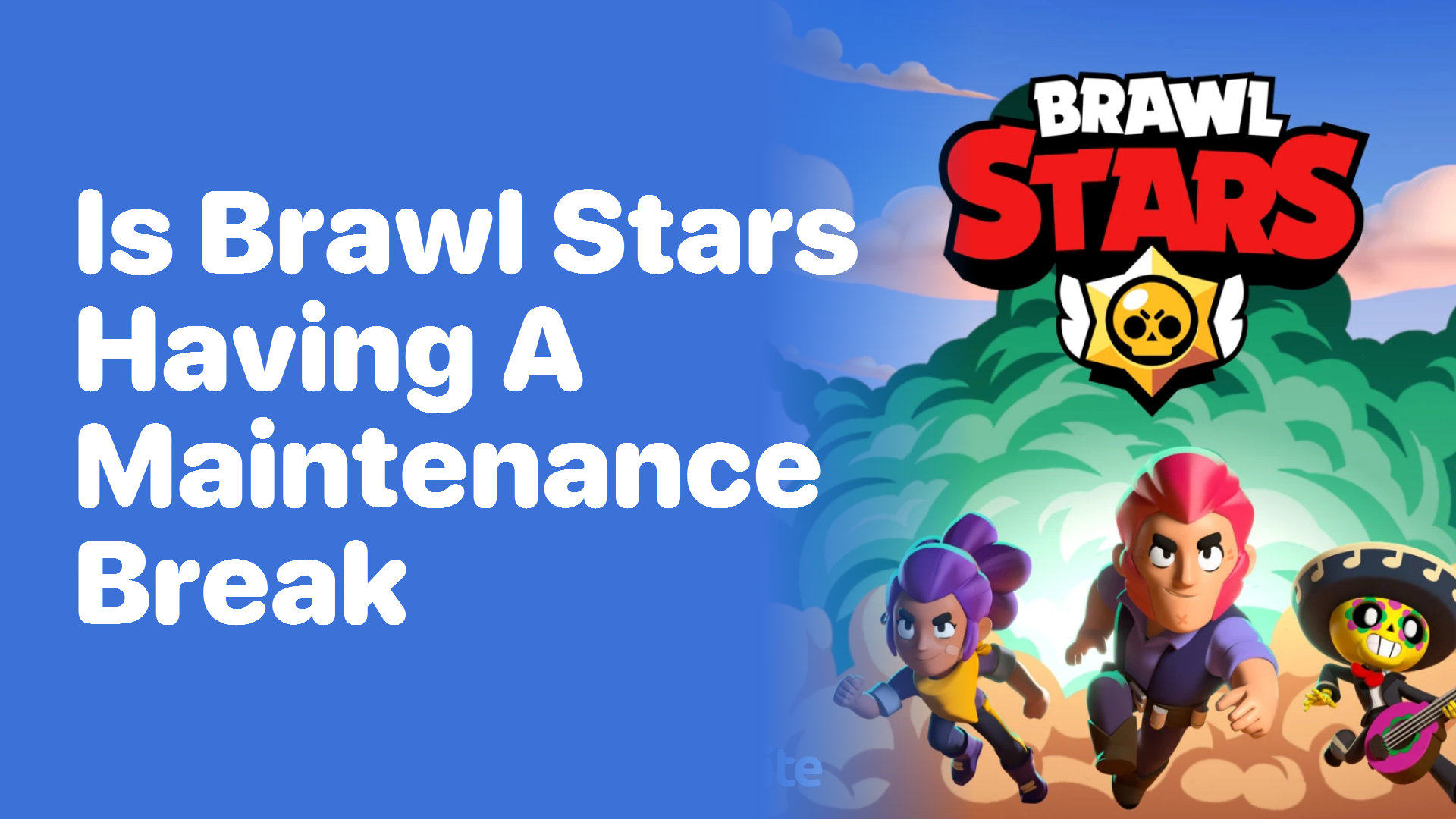 Is Brawl Stars Having a Maintenance Break?