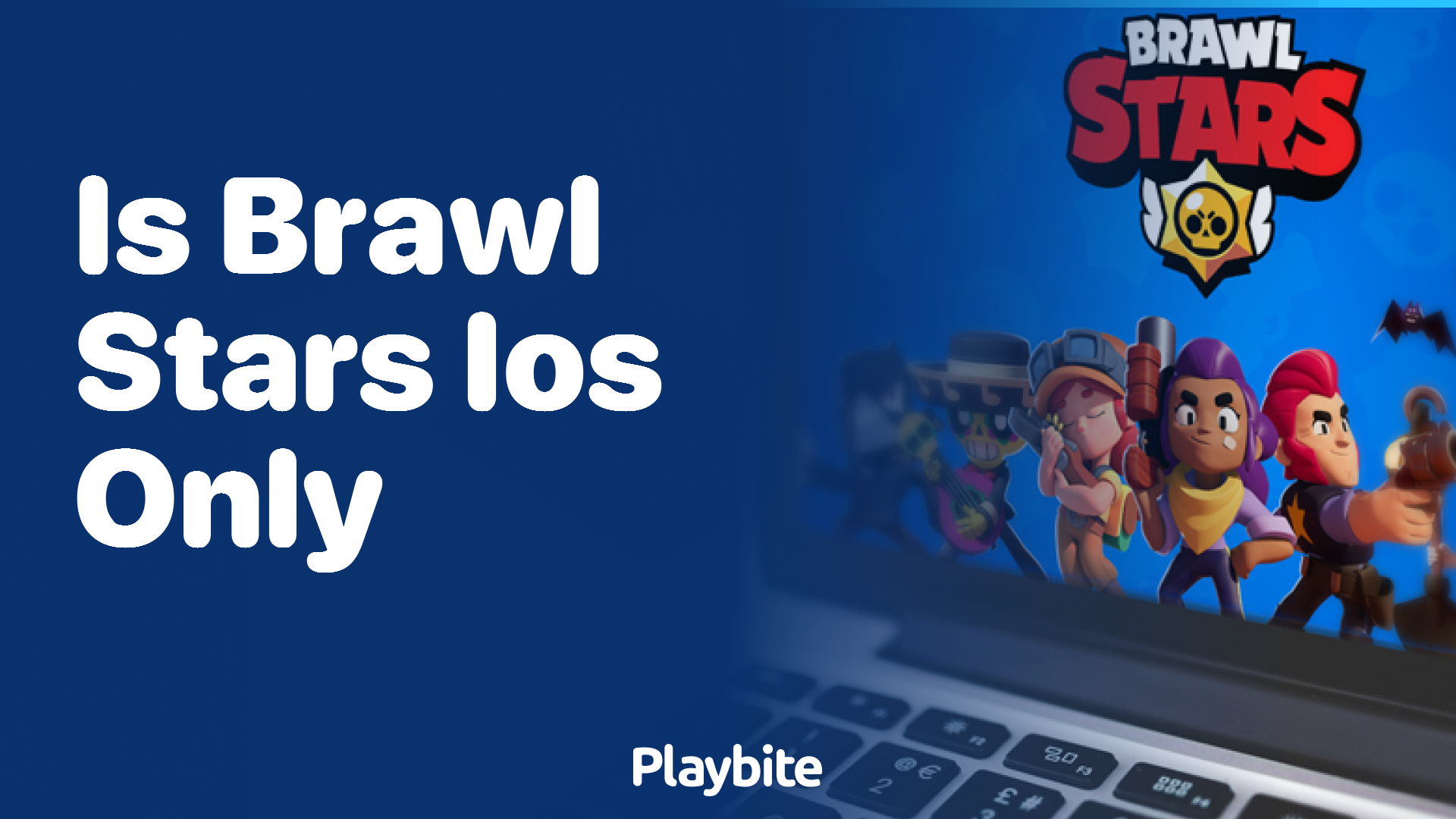 Is Brawl Stars iOS Only? Unveiling the Truth