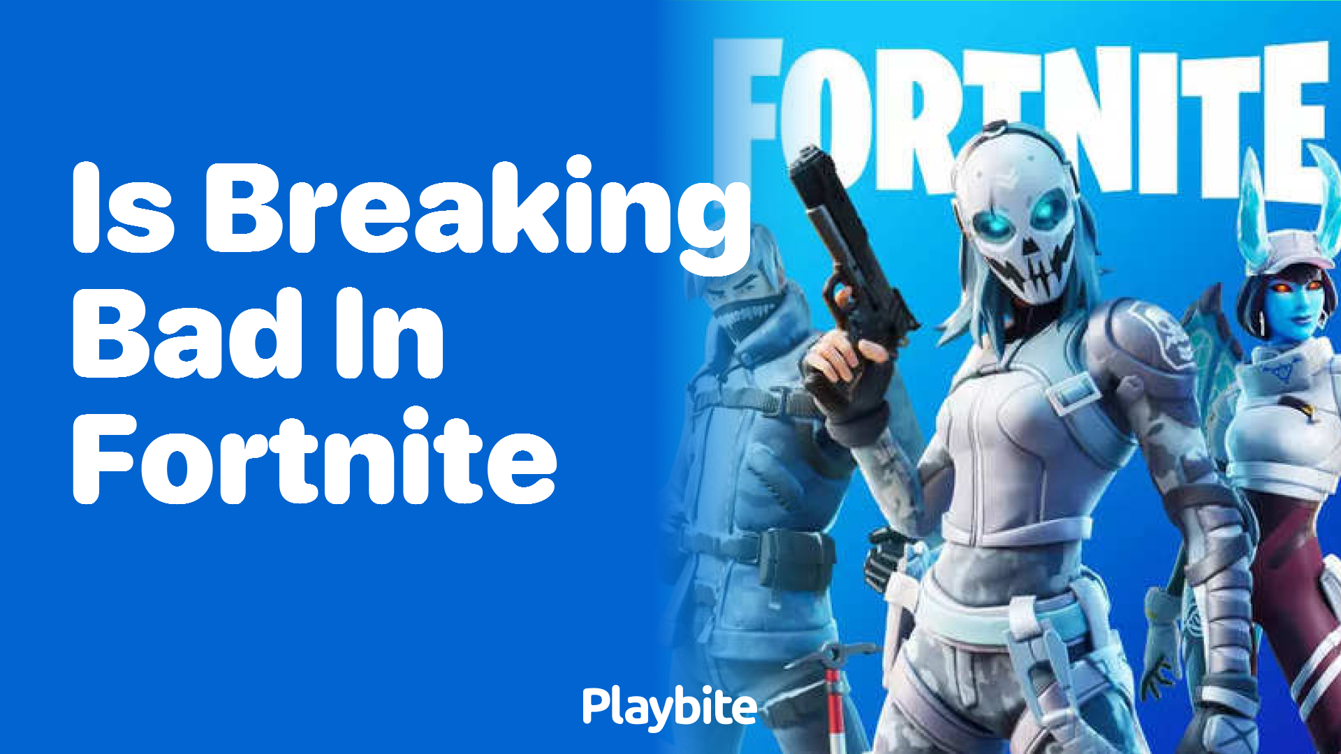Is Breaking Bad in Fortnite?