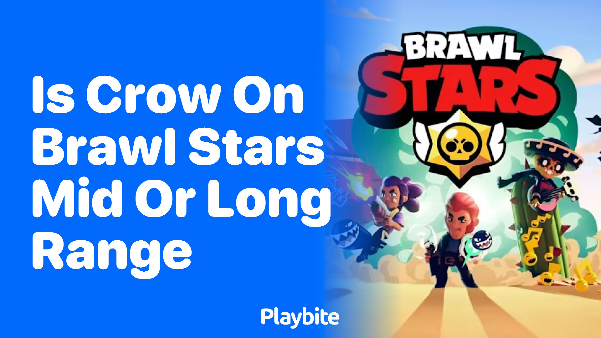 Is Crow on Brawl Stars a Mid or Long Range Brawler?
