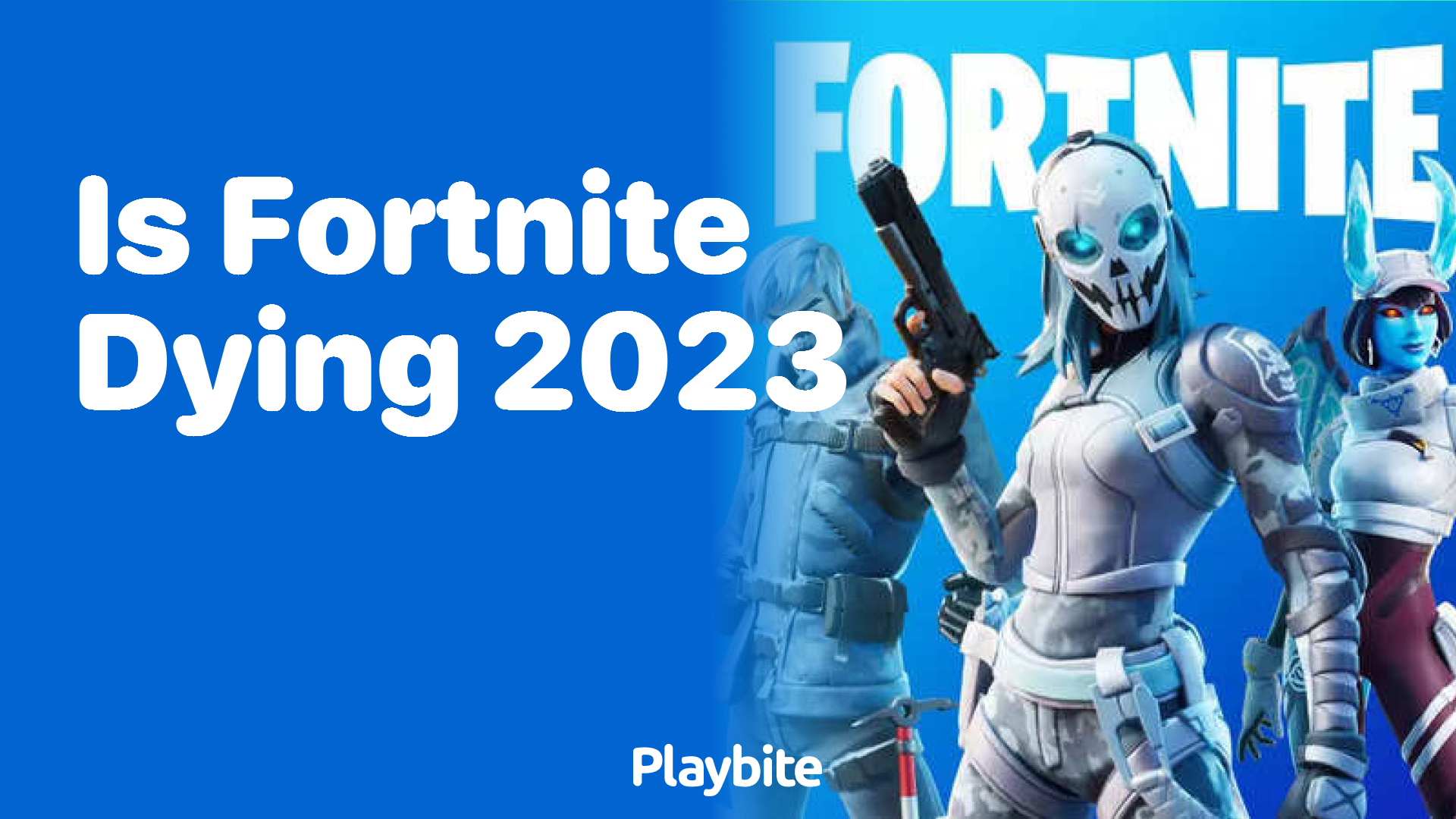 Is Fortnite Dying in 2023? Let’s Unpack the Truth