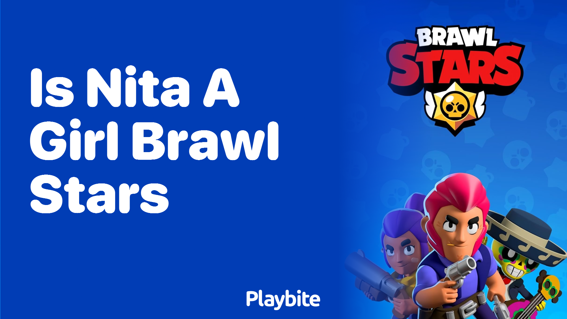 Is Nita a Girl in Brawl Stars?