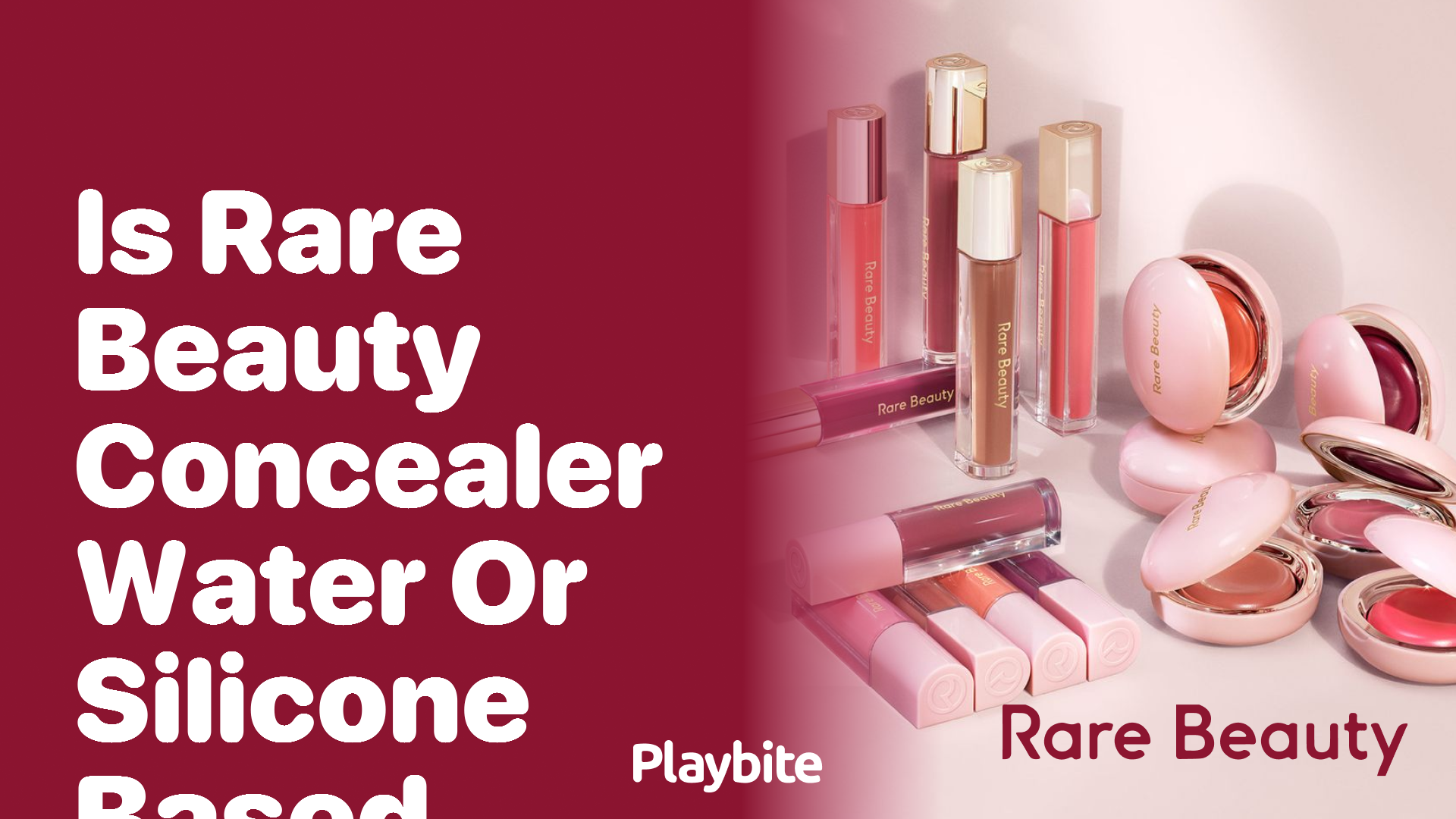 Is Rare Beauty Concealer Water or Silicone Based?