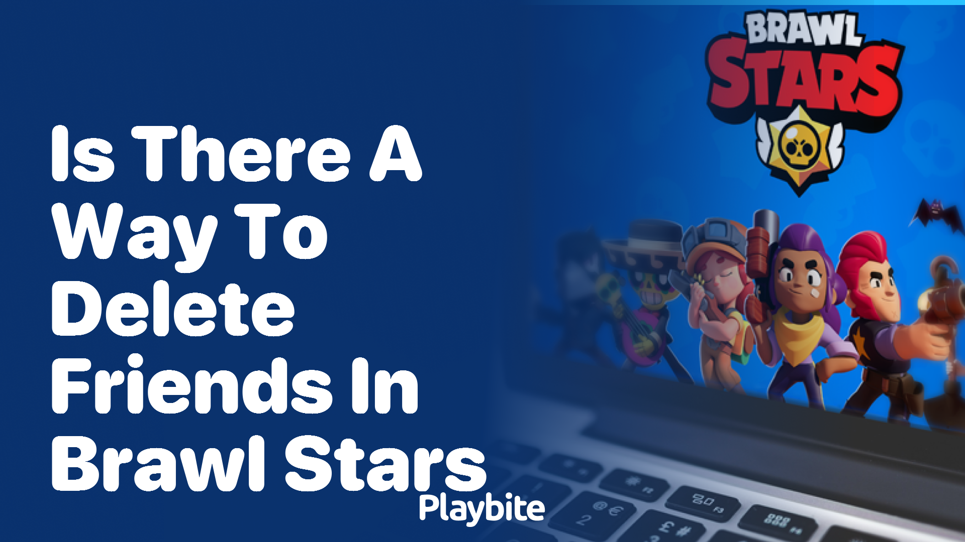 Is There a Way to Delete Friends in Brawl Stars?