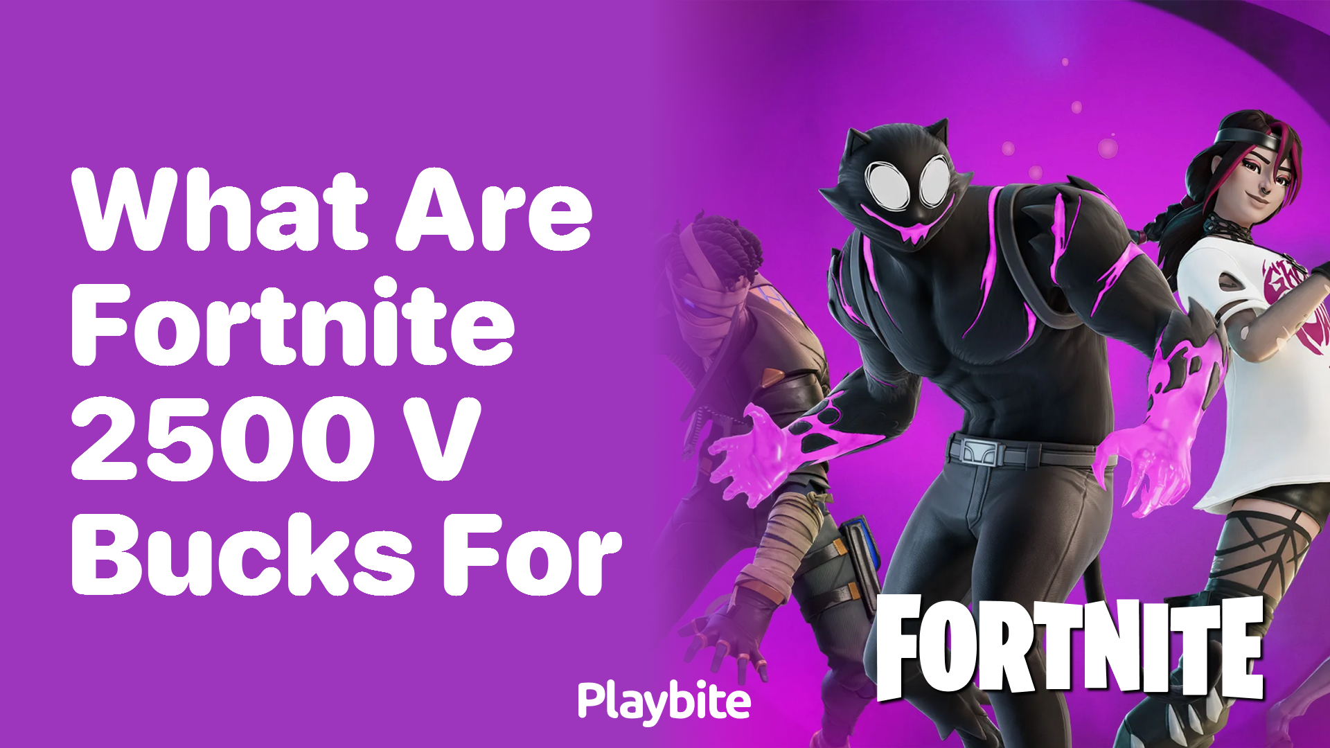 What Are Fortnite 2500 V-Bucks For? Unveiling the Possibilities!