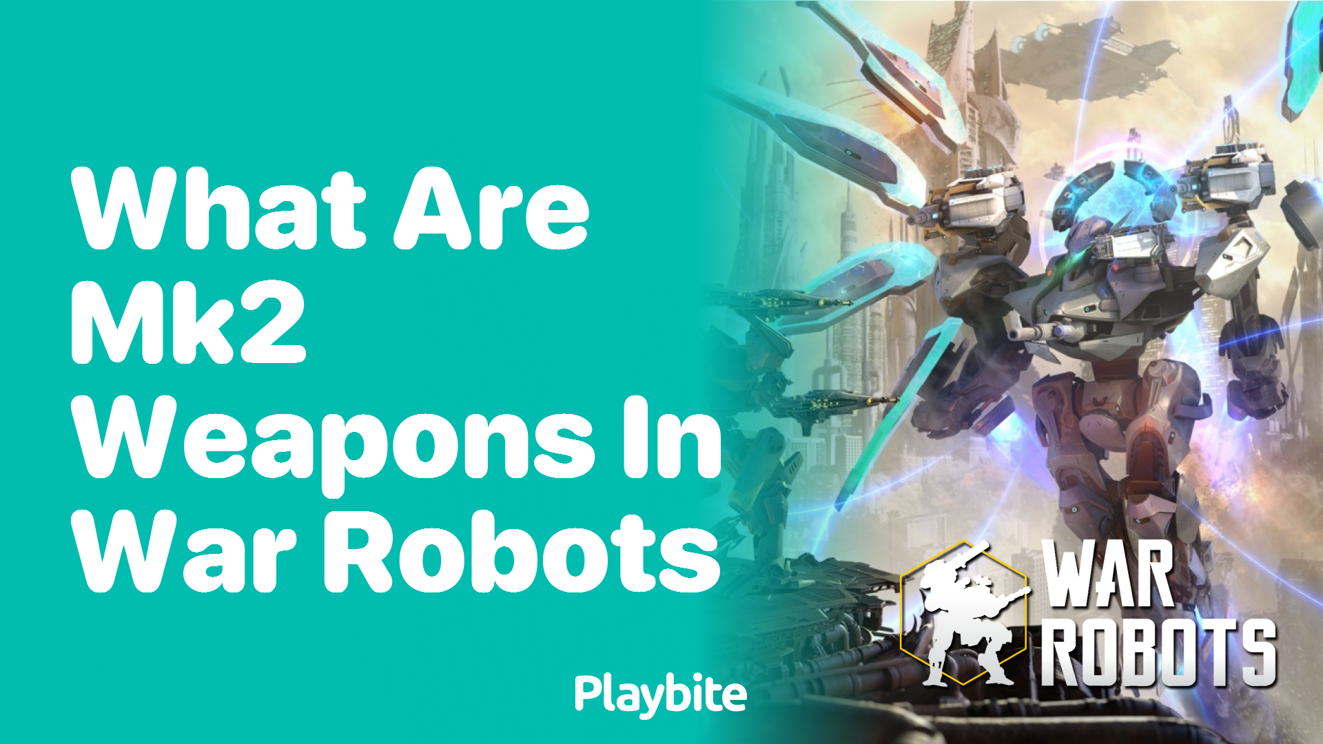 What Are MK2 Weapons in War Robots?