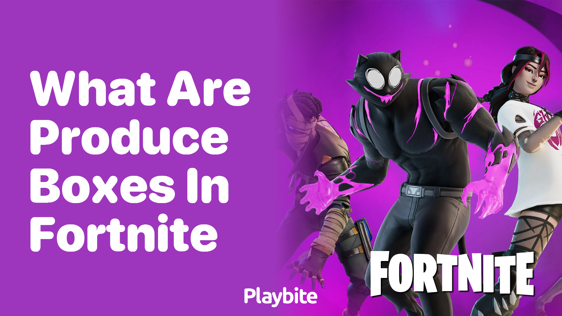 What are Produce Boxes in Fortnite? Discover their Role in the Game Playbite