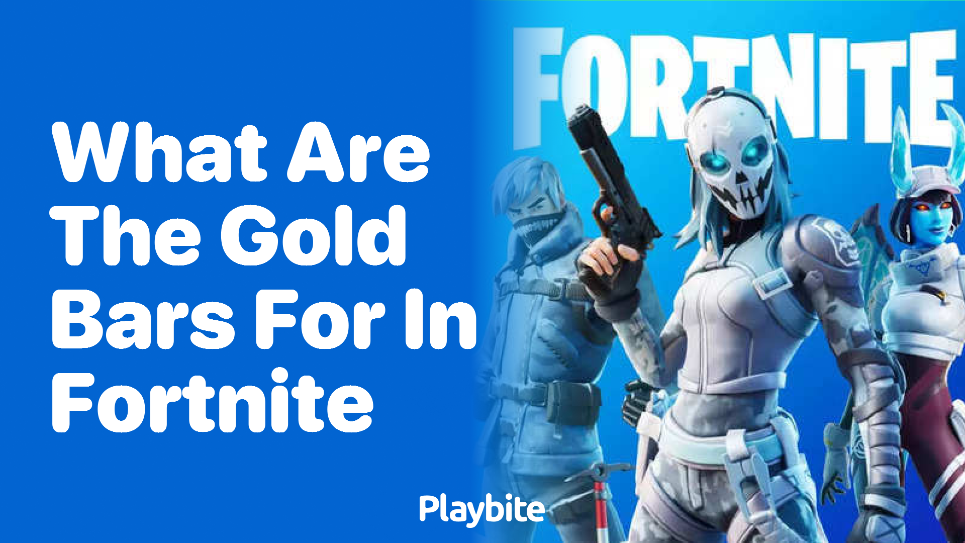 What Are the Gold Bars For in Fortnite? Playbite