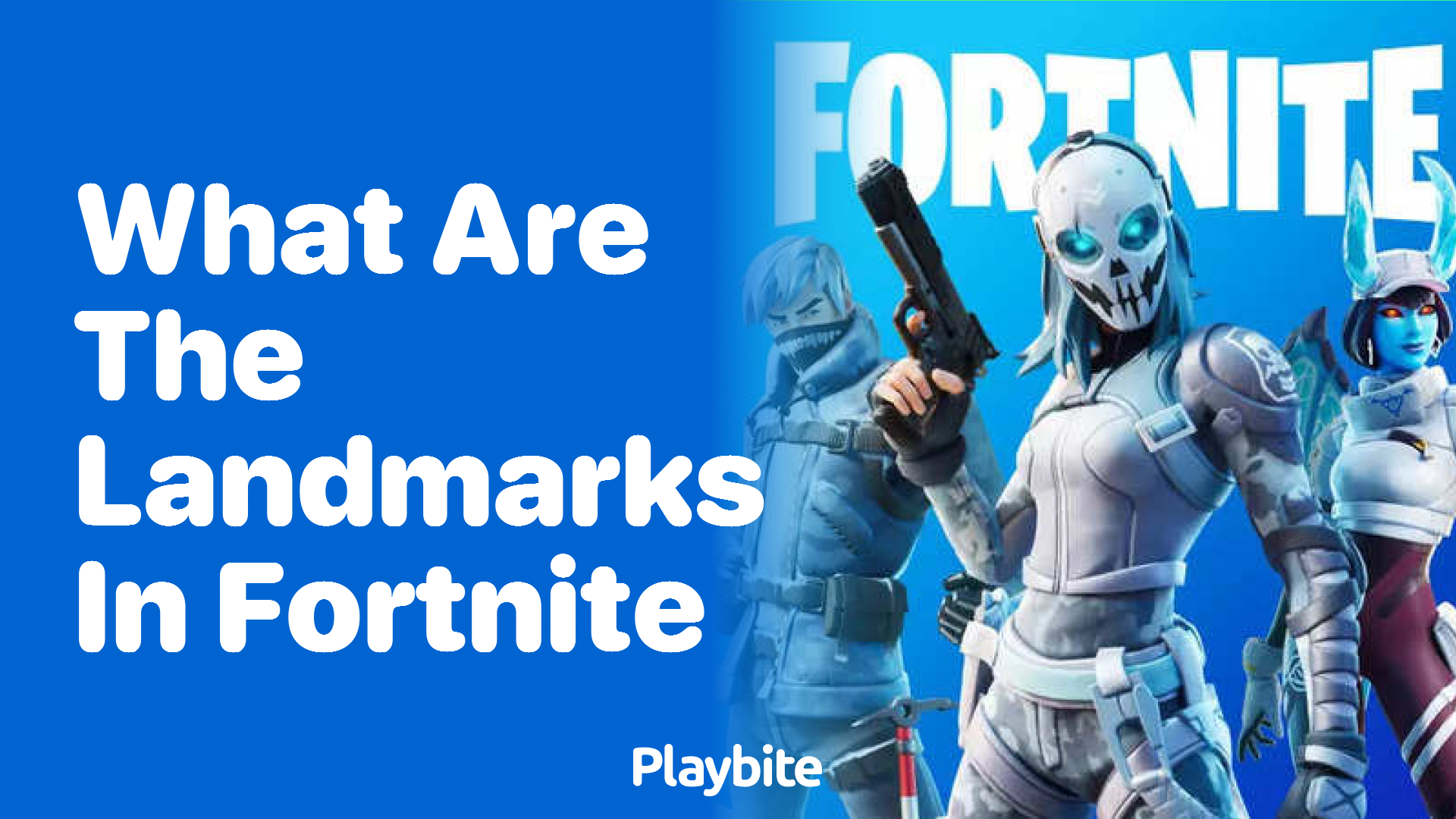 What Are the Landmarks in Fortnite?