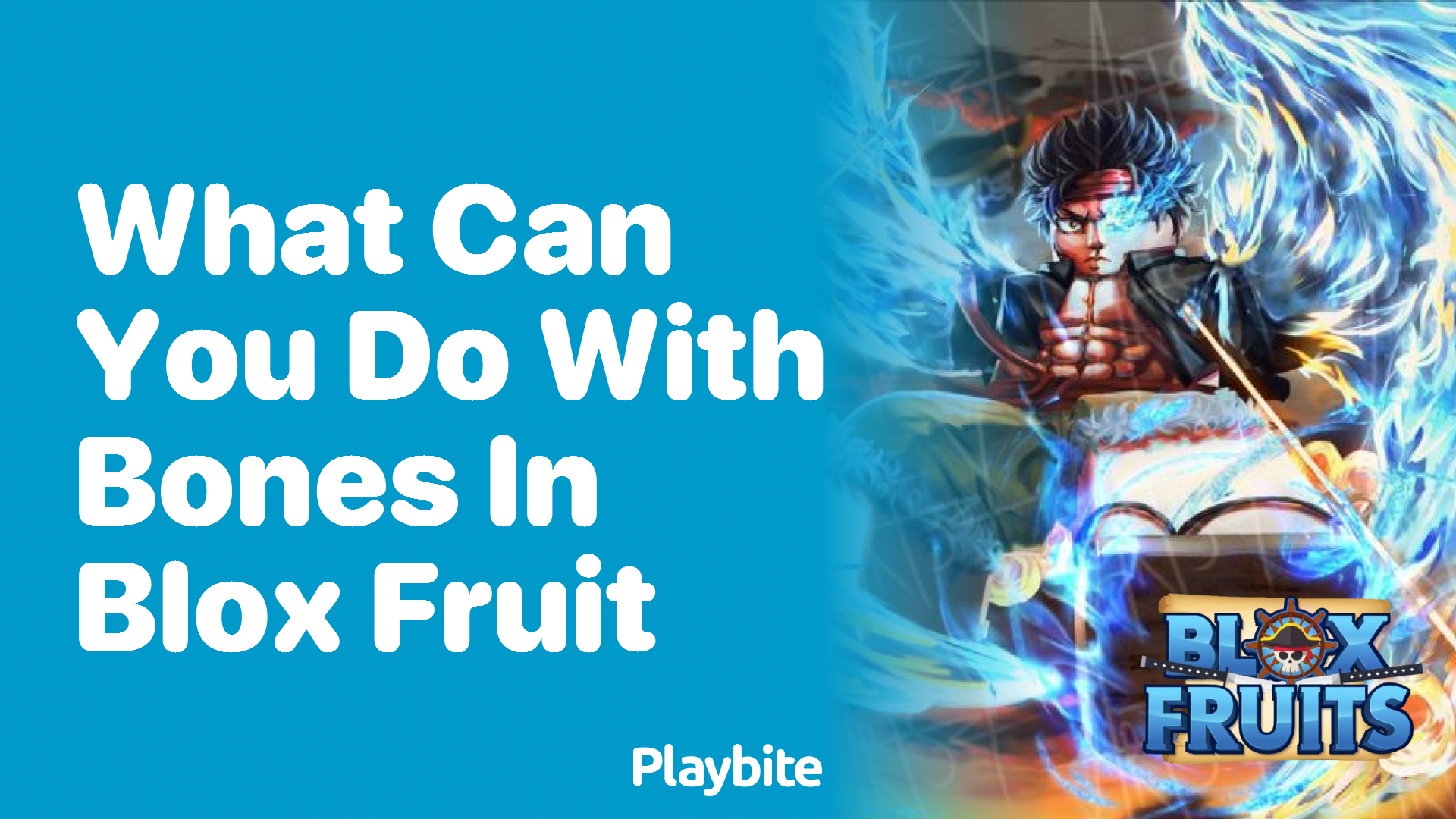 What Can You Do With Bones in Blox Fruit?