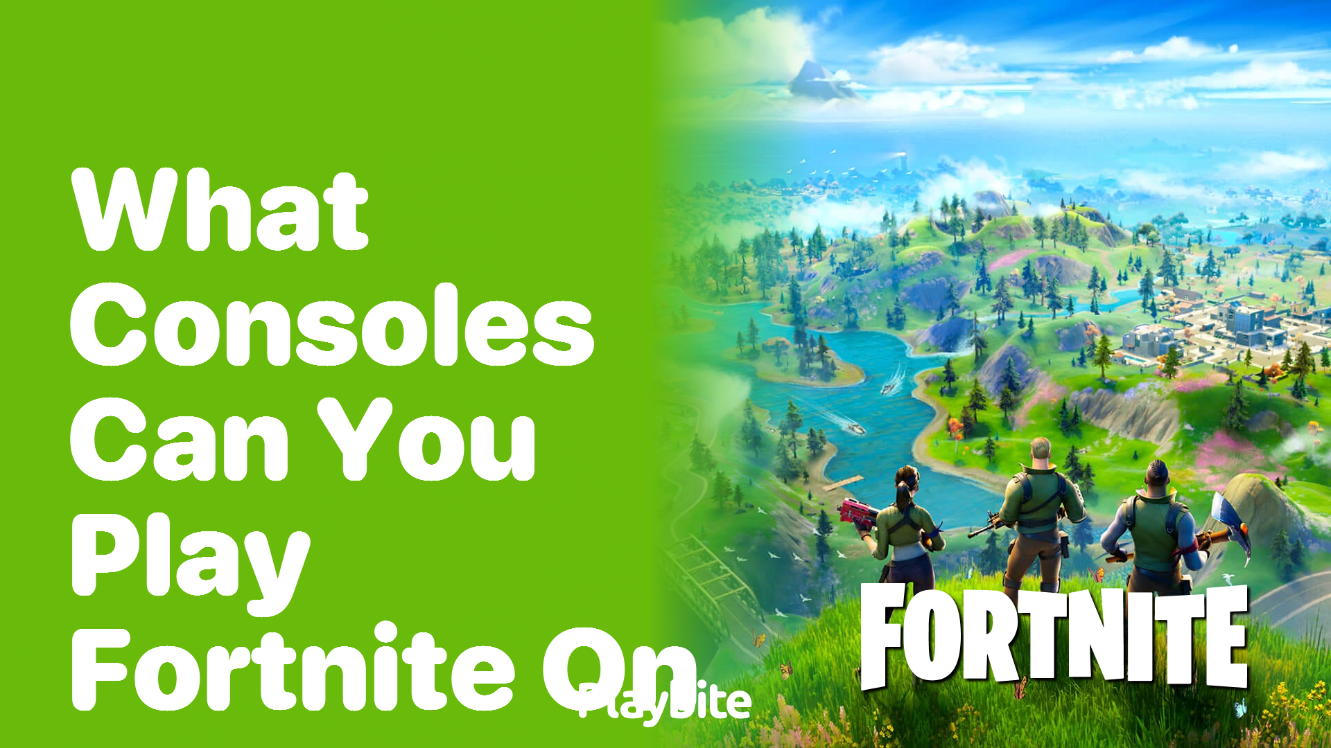 What Consoles Can You Play Fortnite On? Discover Here!