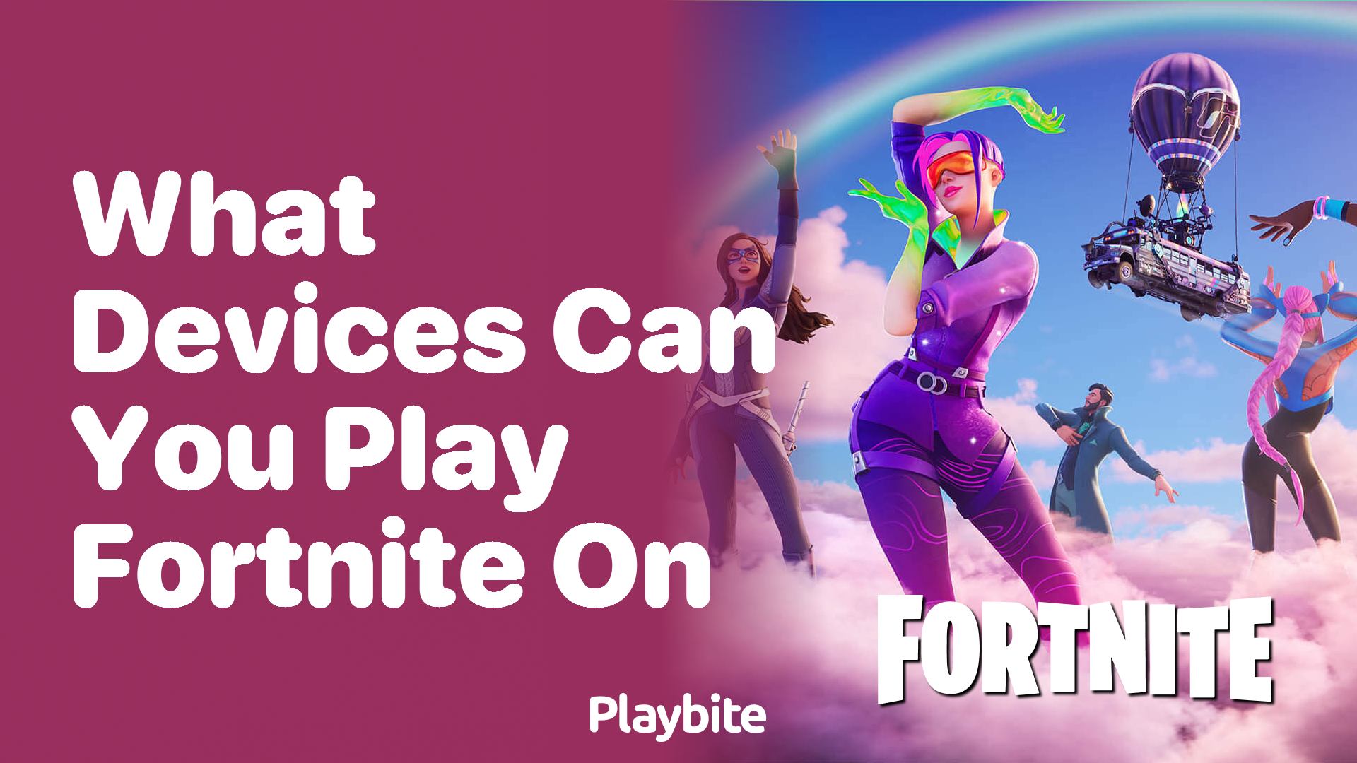 What Devices Can You Play Fortnite On? Find Out Here!