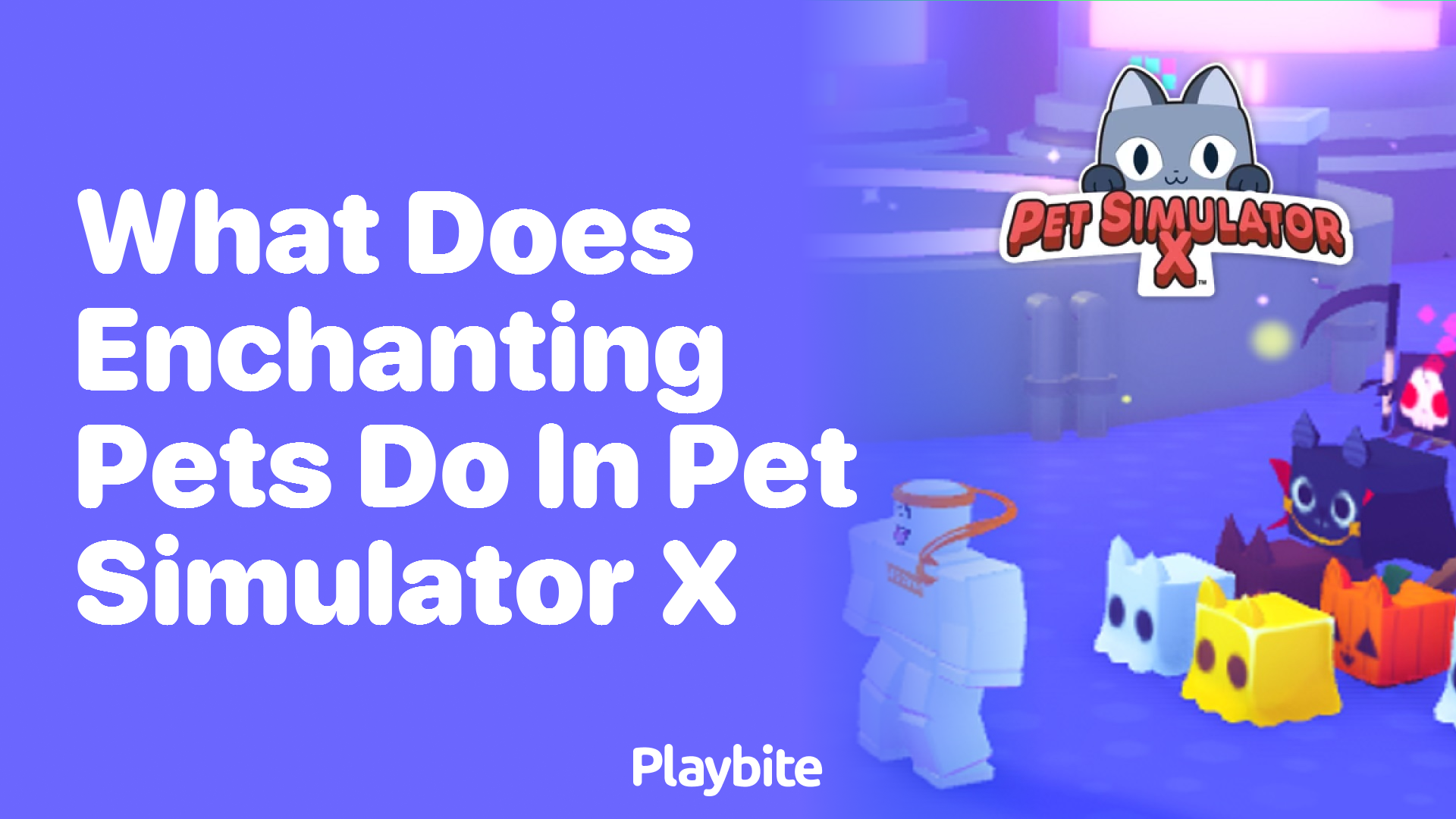 What Does Enchanting Pets Do in Pet Simulator X?