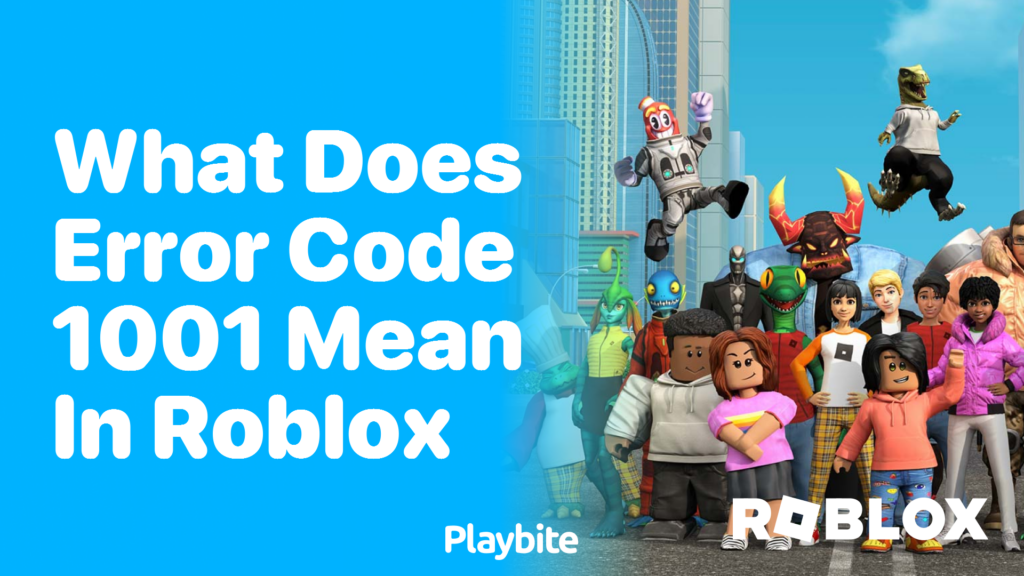 What Does Error Code 1001 Mean in Roblox? - Playbite