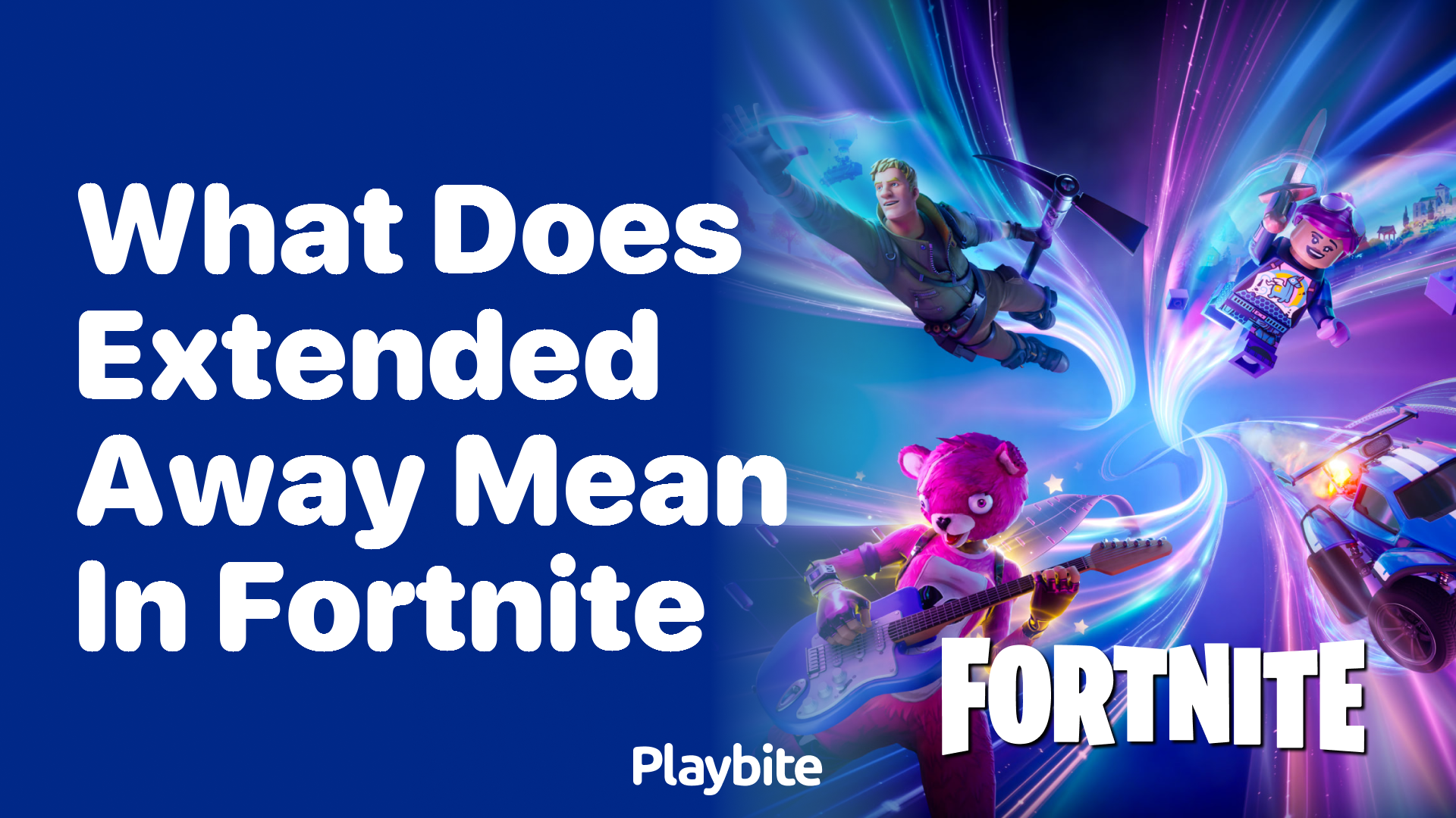What Does ‘Extended Away’ Mean in Fortnite?