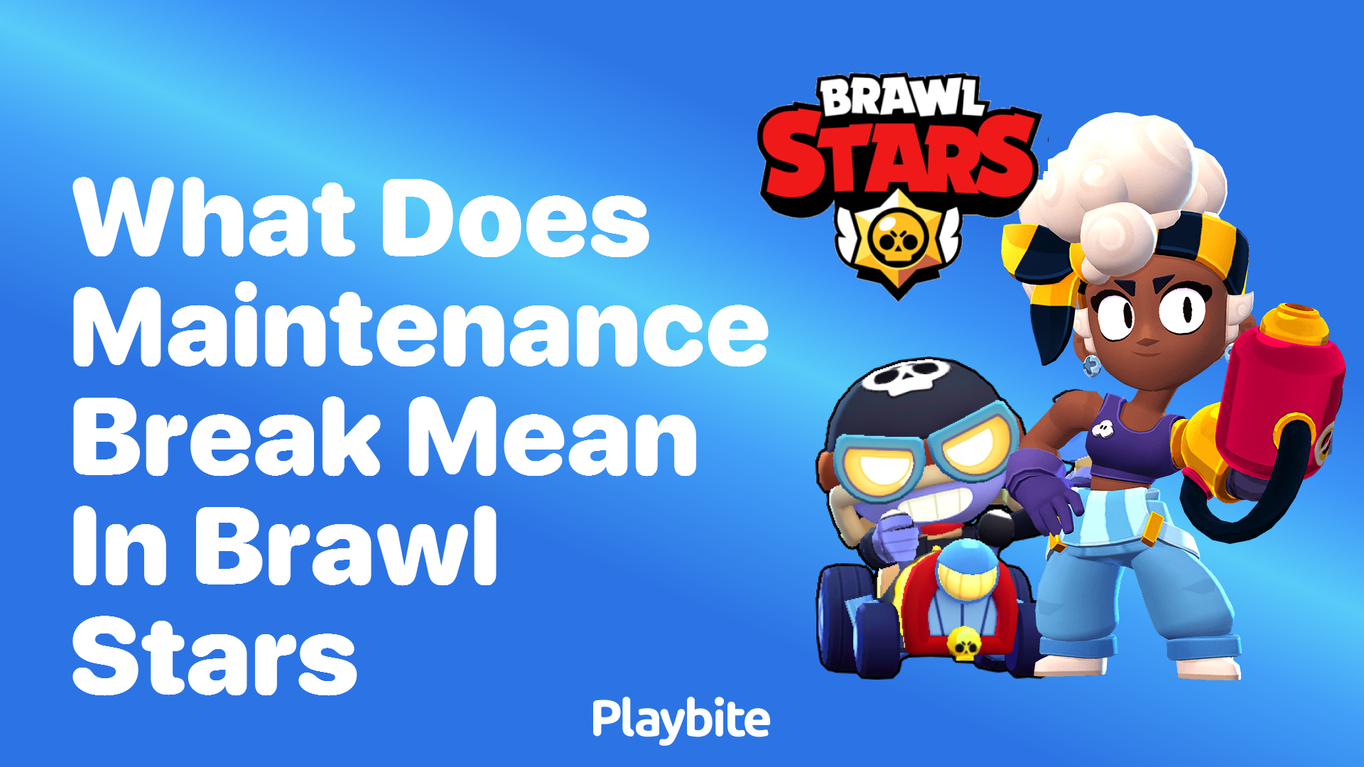 What Does a Maintenance Break Mean in Brawl Stars? Playbite