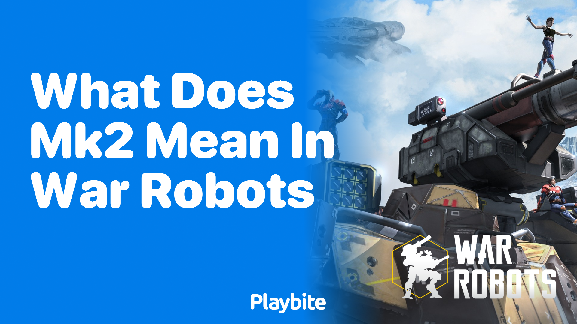 What Does MK2 Mean in War Robots?